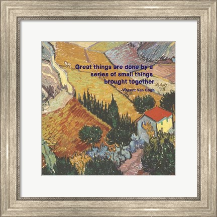 Framed Great Things -Van Gogh Quote 4 Print