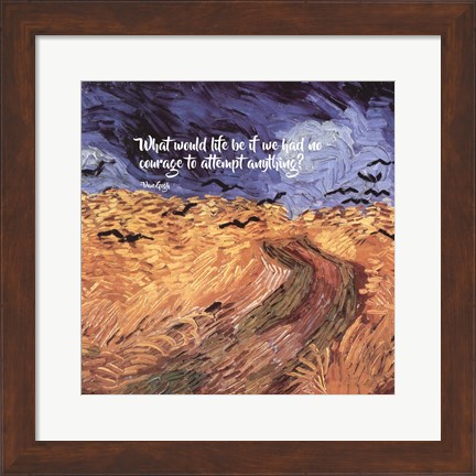 Framed Courage - Van Gogh Quote 1 Print