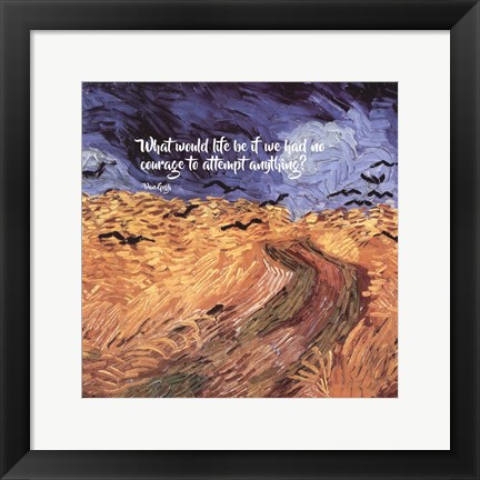 Framed Courage - Van Gogh Quote 1 Print