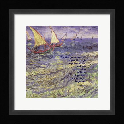 Framed For the Great - Van Gogh Quote 1 Print