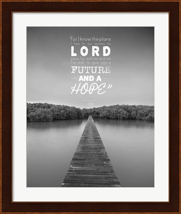 Framed Jeremiah 29:11 For I know the Plans I have for You (Lake House Black &amp; White) Print