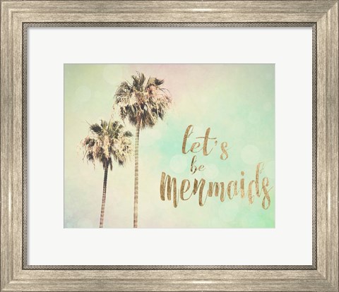 Framed Let&#39;s be Mermaids Print