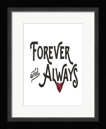 Framed Forever Always Print