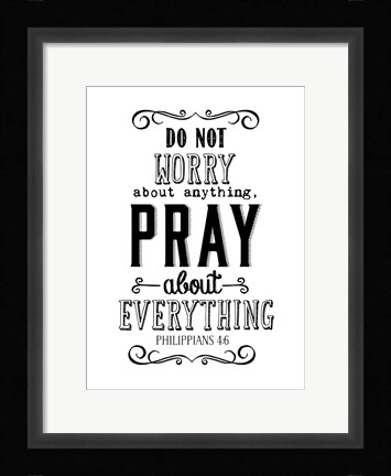 Framed Pray About Everything Print
