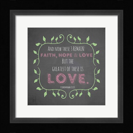 Framed 1 Corinthians 13:13 Faith, Hope and Love (Chalkboard) Print