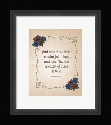 Framed 1 Corinthians 13:13 Faith, Hope and Love (Floral) Print