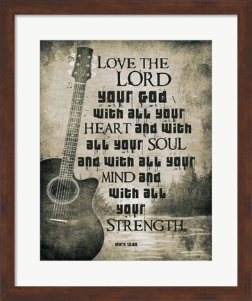 Framed Mark 12:30 Love the Lord Your God (Guitar) Print