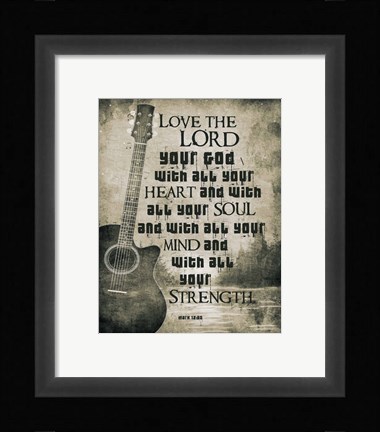 Framed Mark 12:30 Love the Lord Your God (Guitar) Print
