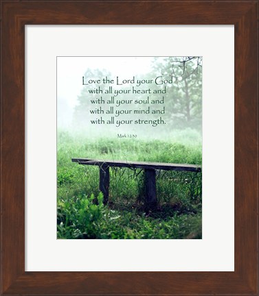 Framed Mark 12:30 Love the Lord Your God (Bench) Print