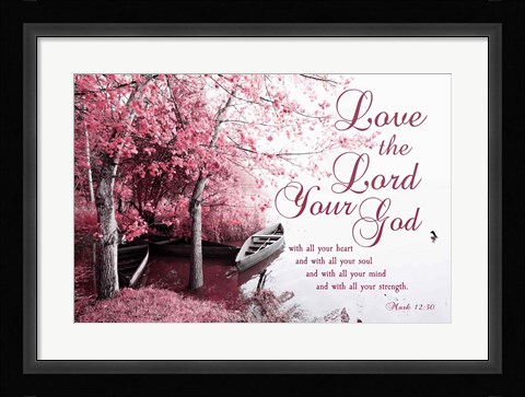 Framed Mark 12:30 Love the Lord Your God (Pink) Print