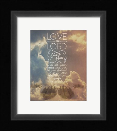 Framed Mark 12:30 Love the Lord Your God (Sky) Print