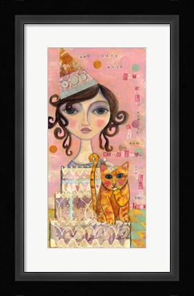 Framed Big Eyed Girl You Can't Have Your Cake &amp; Eat It Too Print
