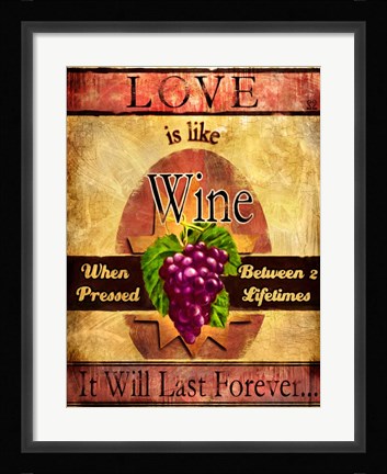 Framed Love Is Like Wine Print