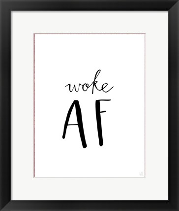 Framed Woke AF Print