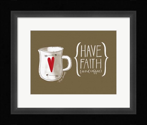 Framed Faith and Coffee Print
