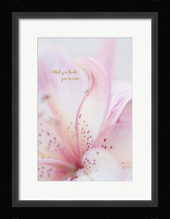 Framed What You Think You Become Print