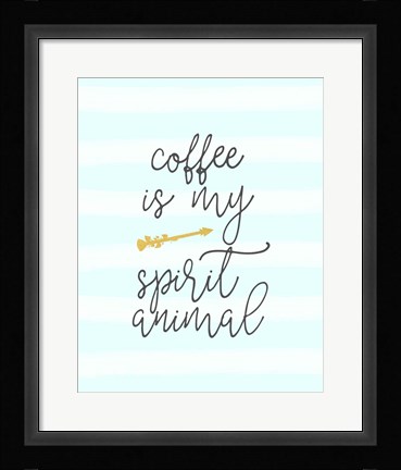 Framed Coffee is My Spirit Animal Print