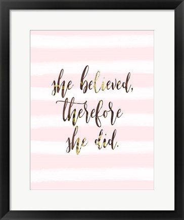 Framed She Believed Print