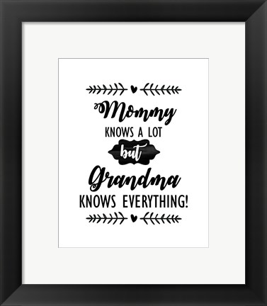 Framed Grandma Knows Everything 2 Print