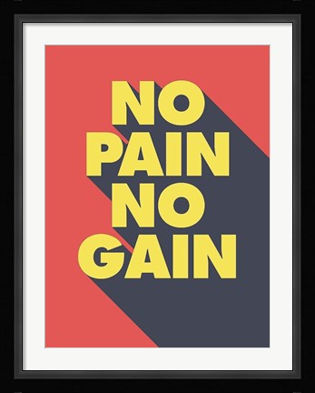 Framed No Pain No Gain Print