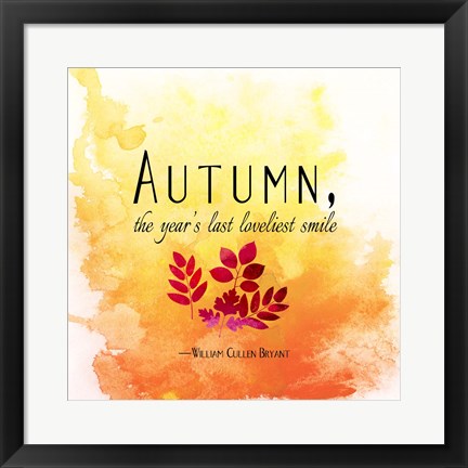 Framed Autumn, the Year's Last Loveliest Smile Print
