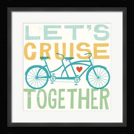 Framed Lets Cruise Together I Print