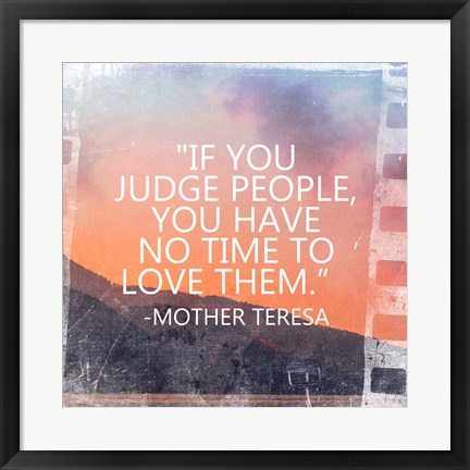 Framed Time to Love Them - Mother Teresa Quote Print