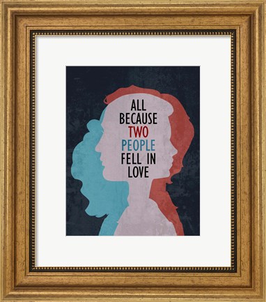 Framed All Because Two People Fell In Love Silhouette Print
