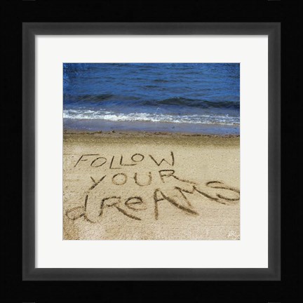 Framed Follow Your Dreams In The Sand Print