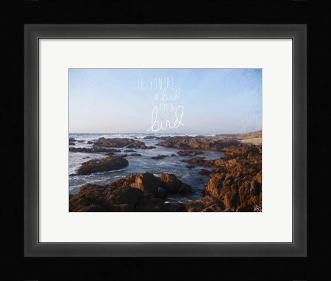 Framed If You're A Bird 1 Print