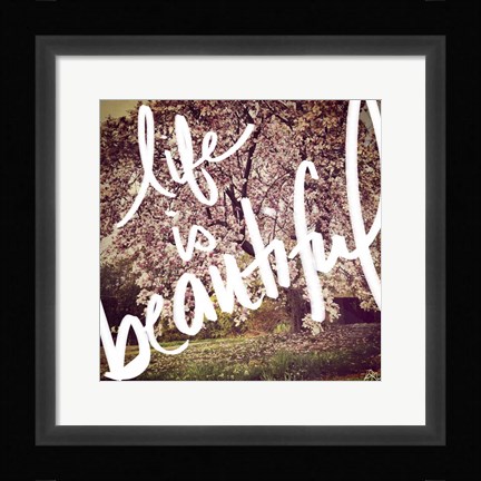 Framed Life is Beautiful Print