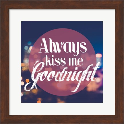 Framed Always Kiss Me Goodnight Blurred Lights Print