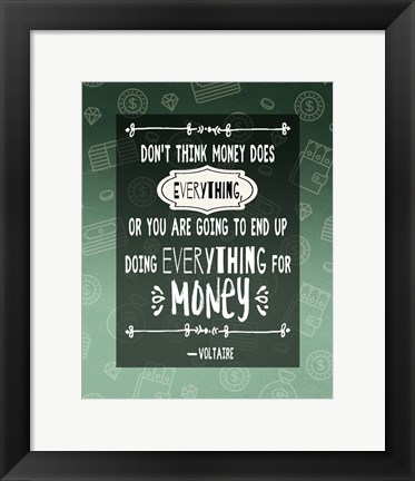 Framed Don&#39;t Think Money Does Everything Print