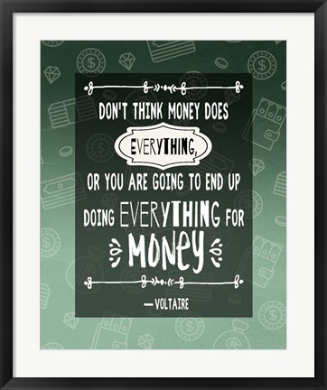 Framed Don&#39;t Think Money Does Everything Print