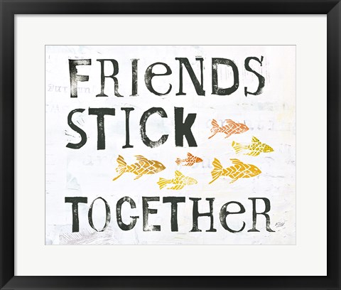 Framed Friends Stick Together Print
