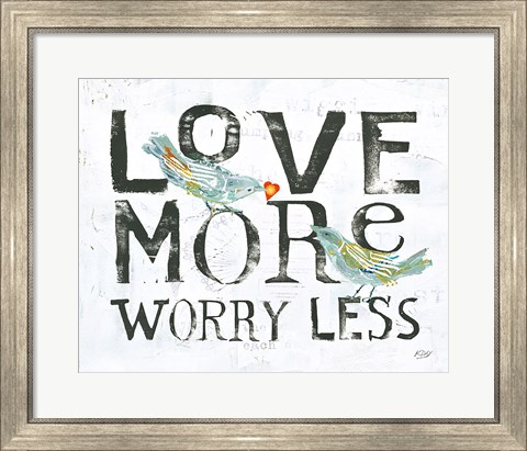 Framed Love More Worry Less Print