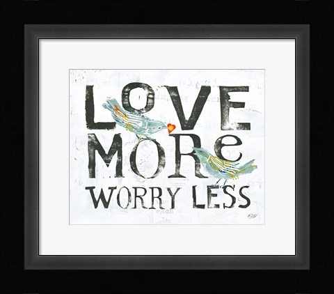 Framed Love More Worry Less Print