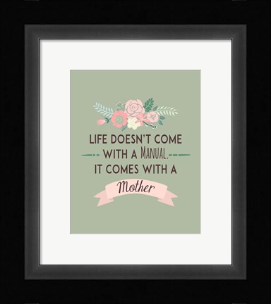 Framed Life Doesn't Come With A Manual Green Print