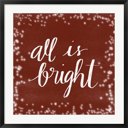 Framed All is Bright Print