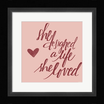 Framed She Designed a Life Print