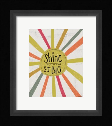 Framed Shine So Big Print