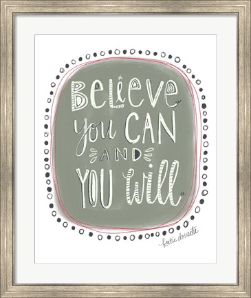 Framed Believe You Can and You Will Print