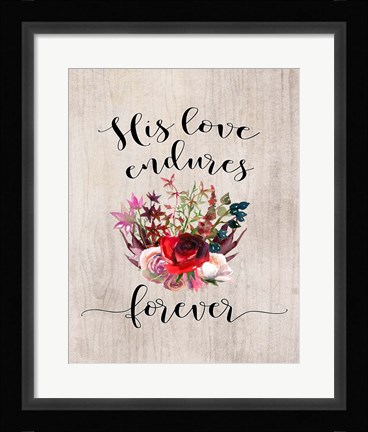 Framed His Love Endures Forever Print