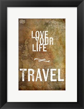 Framed Love Your Life Travel Print