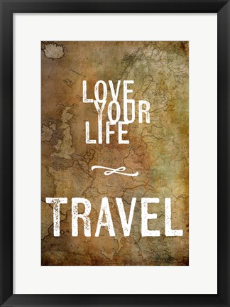 Framed Love Your Life Travel Print
