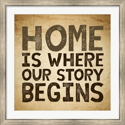 Framed Home Is Where Our Story Begins -Burlap Print