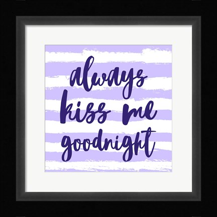 Framed Always Kiss me Goodnight-Purple Print