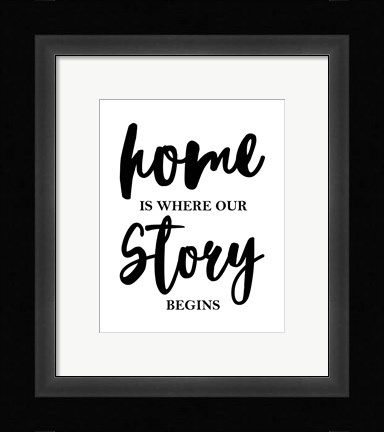 Framed Home Is Where Our Story Begins-Script Print