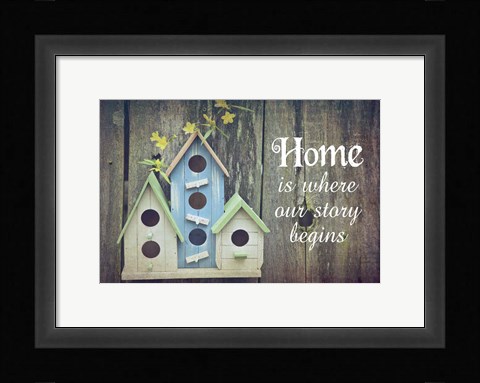 Framed Home is Where Our Story Begins Bird Houses Print