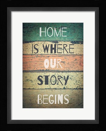 Framed Home is Where Our Story Begins Painted Wood Print